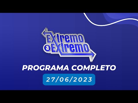 EN VIVO: De Extremo a Extremo ? 27/06/2023