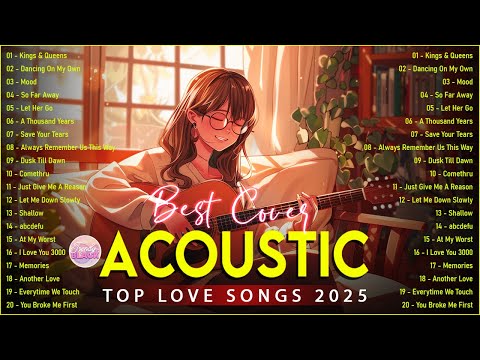 The Best Of Acoustic Songs Cover 2025 Playlist ❤️ Top Acoustic Love Songs Cover Of All Time