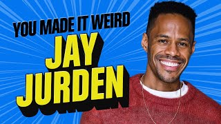 Jay Jurden joins the show! | You Made It Weird