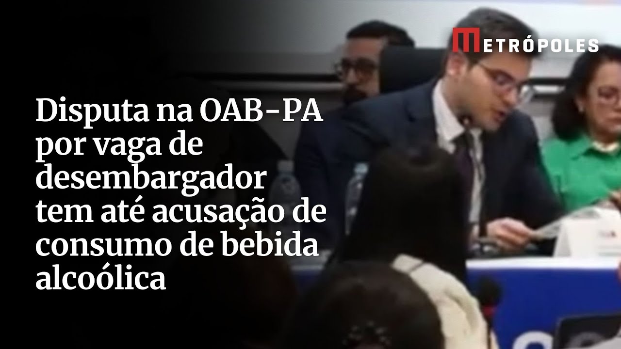 Disputa na OAB-PA por vaga de desembargador tem até acusação de consumo de bebida alcoólica