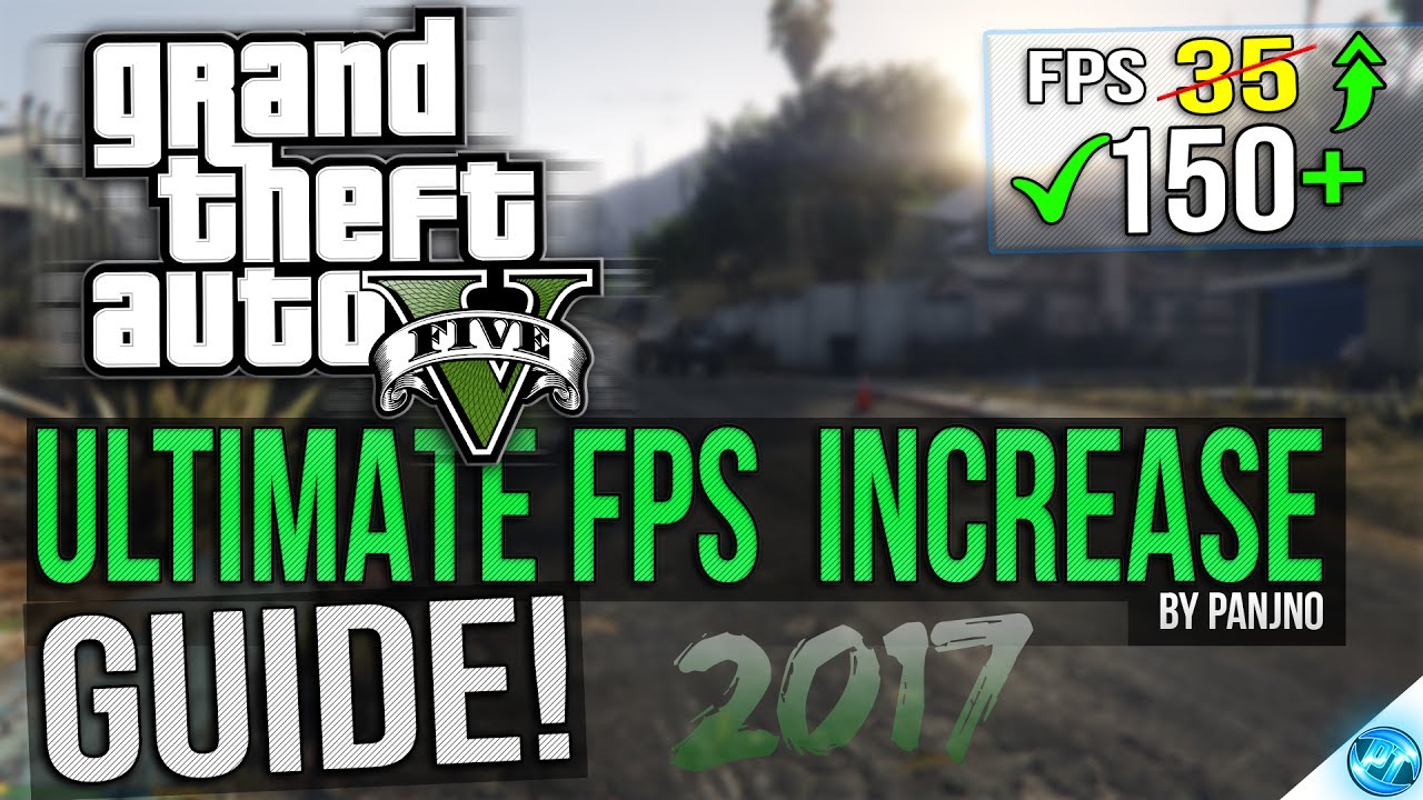 Grand Theft Auto 5: Dramatically increase performance / FPS with any setup! Lag drop fix - Panjno