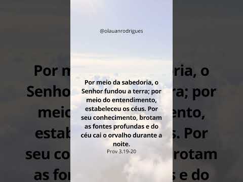 Por meio da sabedoria, o Senhor fundou a...Prov 3.19-20 #versiculo #biblia Siga @olauanrodrigues