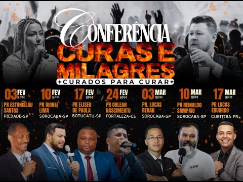 CONFERÊNCIA CURAS E MILAGRES - CURADOS PARA CURAR - 10/03/2025