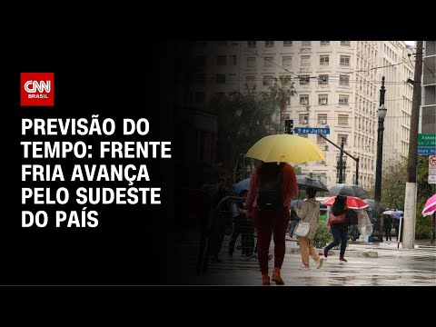 ​Previsão do tempo: frente fria avança pelo Sudeste do país | CNN NOVO DIA