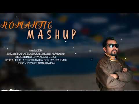 New ladakhi song (romantic mashup)( nanam ladakh &amp;Rigzin hunderi)