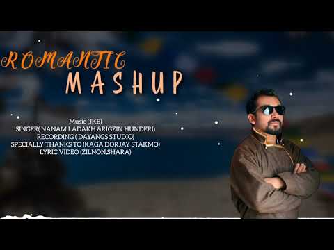 New ladakhi song (romantic mashup)( nanam ladakh &Rigzin hunderi)