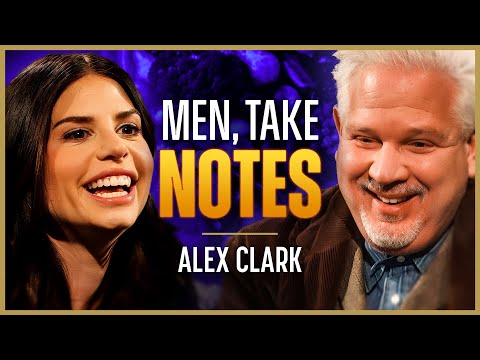 The Secret Hack to Understanding Women | Alex Clark  | The Glenn Beck Podcast | Ep 247