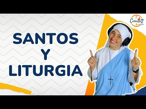Conectados en Familia: "Santos y Liturgia"