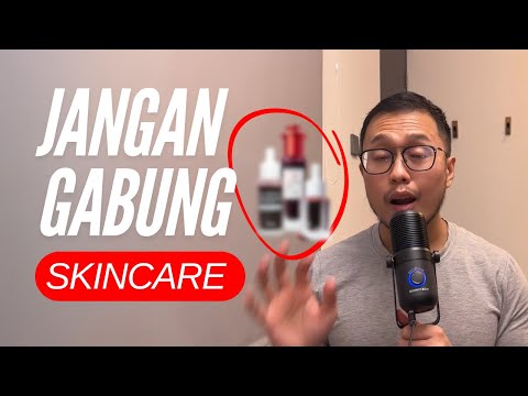 JANGAN gabung skincare ini