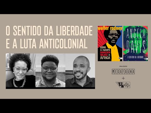 O sentido da liberdade e a luta anticolonial | Cinthia Gomes, Matheus Gato e Márcio Farias
