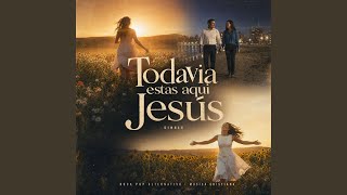 Tadavia estas aqui Jesús