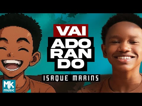 Isaque Marins - Vai Adorando (Clipe Oficial MK Music)