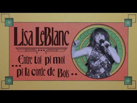 Lisa LeBlanc - Entre toi pi moi pi la corde de bois (Live avec l'OSQ) (Official Audio)