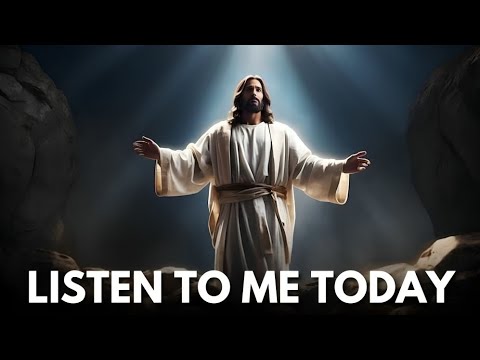 Listen To Me Today | Message of God | God Message Today | God Message For You