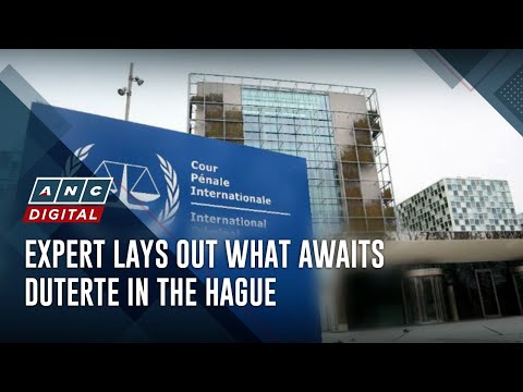 Expert lays out what awaits Duterte in The Hague | ANC