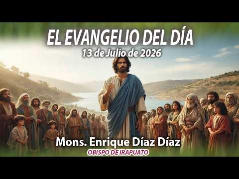 El Evangelio de Día | 13 Julio 2026