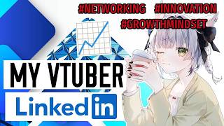 【Creating My Vtuber LinkedIn Profile】We Need The Growth Mindset🌐📈