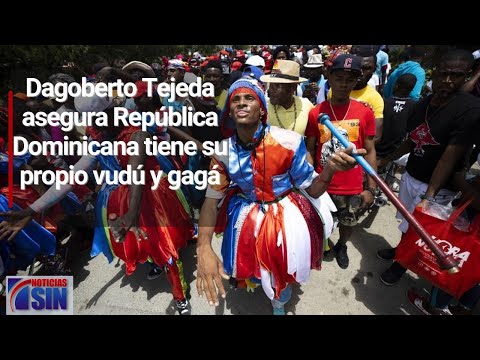 Dagoberto Tejeda asegura República Dominicana tiene su propio vudú y gagá