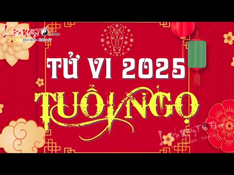 Tử Vi Tuổi Ngọ Năm 2025 Ất Tị Hung Cát Đan Xen Có Được Có Mất Tình Duyên Rực Sáng Nhất Năm