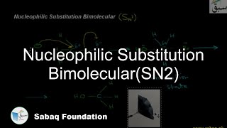 Nucleophilic Substitution Bimolecular(SN2)