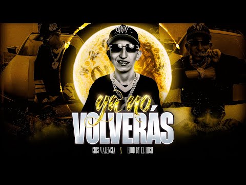 Ya No Volverás - Cris Valencia , El High