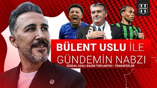 Serdal Adalı'dan Kritik Açıklamalar | Bülent Uslu ile Gündemin Nabzı