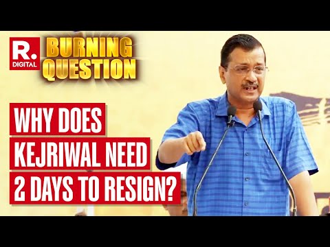 Arvind Kejriwal Says Will Resign As Delhi CM After 2 Days, BJP Questions Move | Burning Question