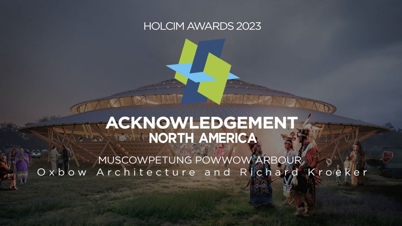 Holcim Awards 2023 prize announcement - Muscowpetung Powwow Arbour