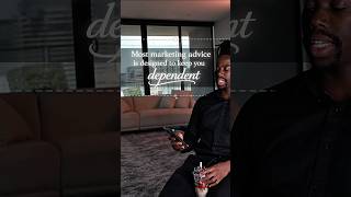 “Marketing advice is designed to keep you dependent“