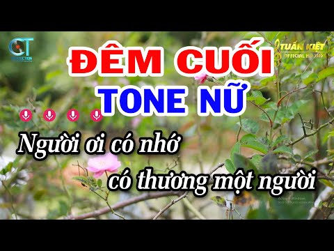 Karaoke Đêm Cuối Tone Nữ ( Em ) Nhạc Sống Tuấn Kiệt