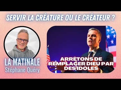 Servir la créature ou le Créateur : un choix essentiel / Avec Stéphane Quéry