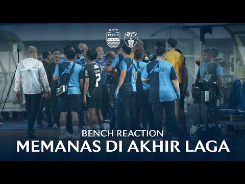 Tensi Tinggi Dari Pinggir Lapangan di Akhir Laga | Bench Reaction vs Persita