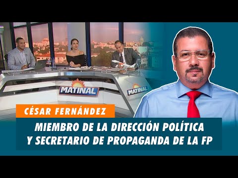 César Fernández, Miembro de la dirección política y secretario de propaganda de la FP | Matinal