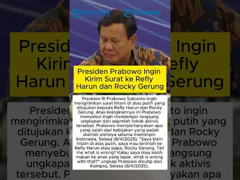Presiden Prabowo Ingin Kirim Surat ke Refly Harun dan Rocky Gerung
