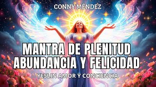 CÁNTICO DIVINO PARA ATRAER ABUNDANCIA, PLENITUD Y FELICIDAD. PODEROSO DECRETO DE CONNY MÉNDEZ.