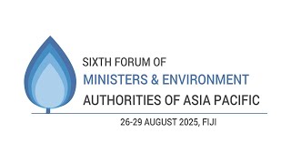 Senior Officials Meeting | 6th Asia-Pacific Environment Forum – 28th August, 2025