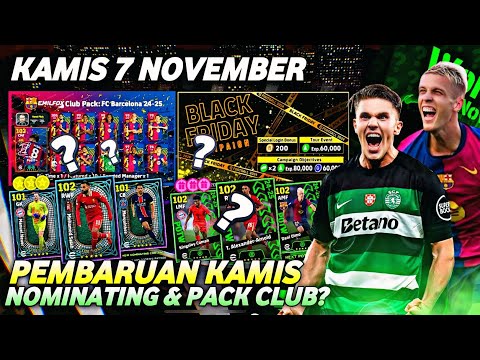 PACK CLUB BARU? PEMBARUAN KAMIS 7 NOVEMBER EVENT BLACK FRIDAY & BOCORAN POTW, NOMINATING EFOOTBALL