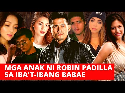 MGA ANAK NI ROBIN PADILLA SA IBA'T-IBANG BABAE