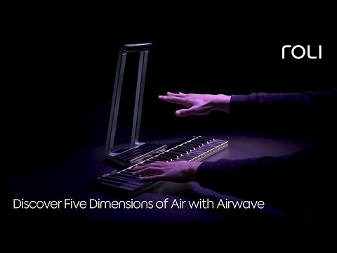 Discover Five Dimensions of Air with ROLI Airwave