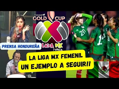 PRENSA HONDUREÑA: LA LIGA MX FEMENIL!! UN EJEMPLO A SEGUIR | SELECCIÓN MEXICANA FEMENIL | REACCIÓN