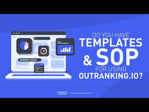 Do You Have Templates And SOP For Using Outranking.io?