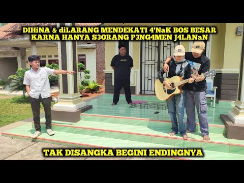 DIHiNA & diLARANG MENDEKATI 4'NaK BOS BESAR KARNA HANYA S3ORANG P3NG4MEN J4LANaN,TAK DISANGKA ..