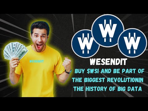 WESENDIT   Buy $WSI and be part of the biggest revolutionin the history of Big Data