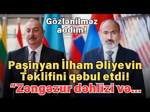 SON DEQIQE ! Paşinyan İlham Əliyevin təklifini qəbul etdi !