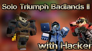 Solo Triumph Badlands II with Hacker Roblox Tower Defense Simulator