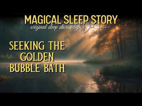 Seeking The Golden Bubble Bath | All Night Magical Bedtime Stories For Grown Ups | Black Screen