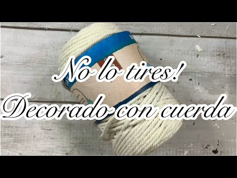 No lo tires decóralo con cuerda