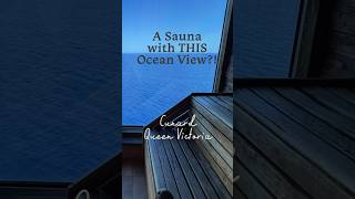 A hidden sauna with THIS ocean view?! Cunard Queen Victoria’s Secret Spot 🚢 #Cruiseship #cruiselife