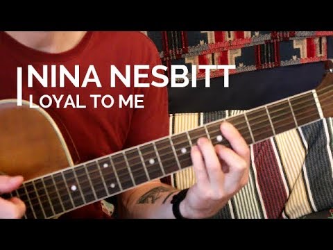 Nina Nesbitt - Loyal To Me (Guitar Lesson)