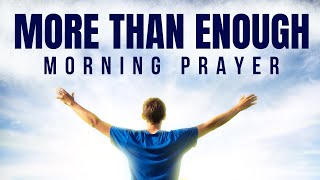 Daily Morning Prayer for Breakthrough | God Is More Than Enough